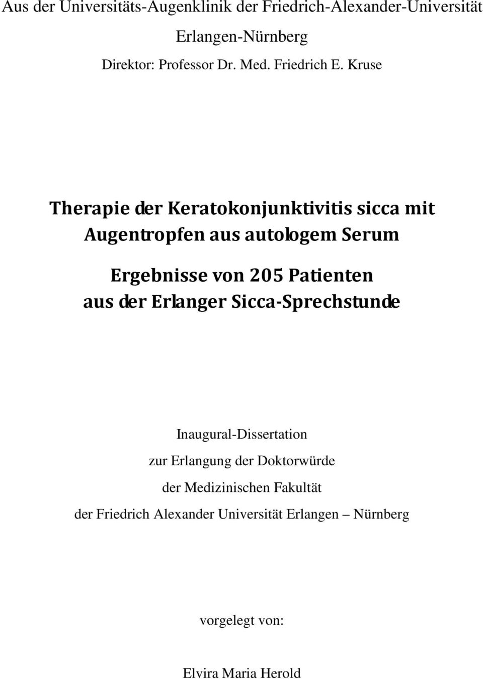 Kruse Therapie der Keratokonjunktivitis sicca mit Augentropfen aus autologem Serum Ergebnisse von 205 Patienten