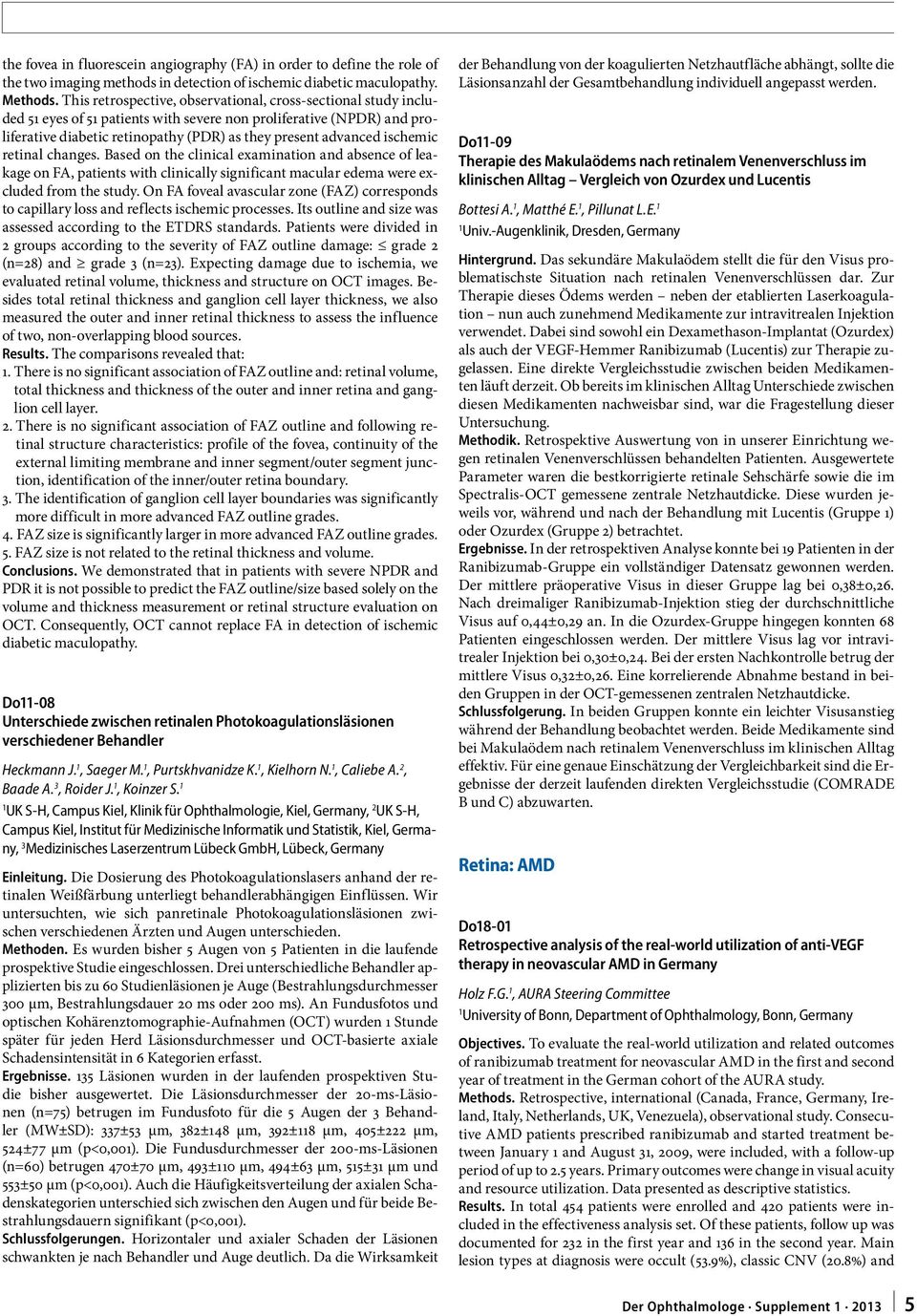 ischemic retinal changes. Based on the clinical examination and absence of leakage on FA, patients with clinically significant macular edema were excluded from the study.