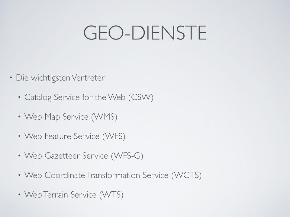 Service (WFS) Web Gazetteer Service (WFS-G) Web