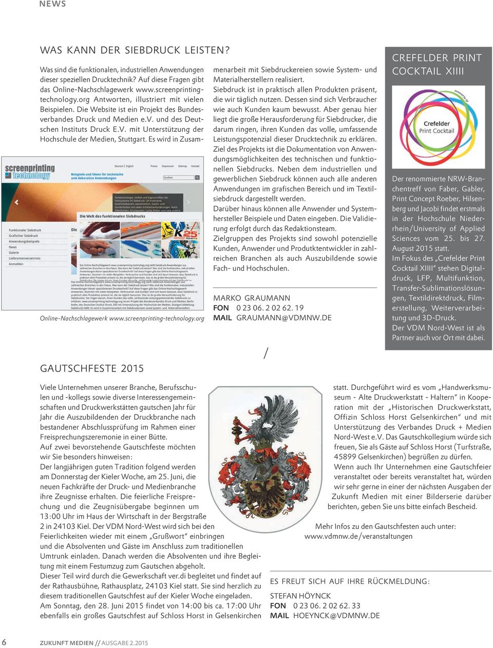 mit Unterstützung der Hochschule der Medien, Stuttgart. Es wird in Zusam- Online-Nachschlagewerk www.screenprinting-technology.