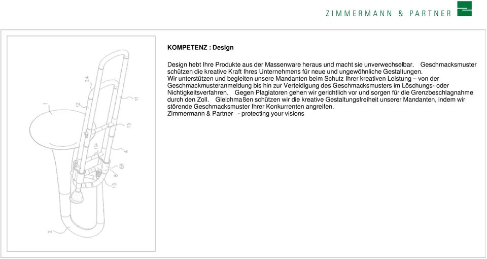 Wir unterstützen und begleiten unsere Mandanten beim Schutz Ihrer kreativen Leistung von der Geschmackmusteranmeldung bis hin zur Verteidigung des Geschmacksmusters im