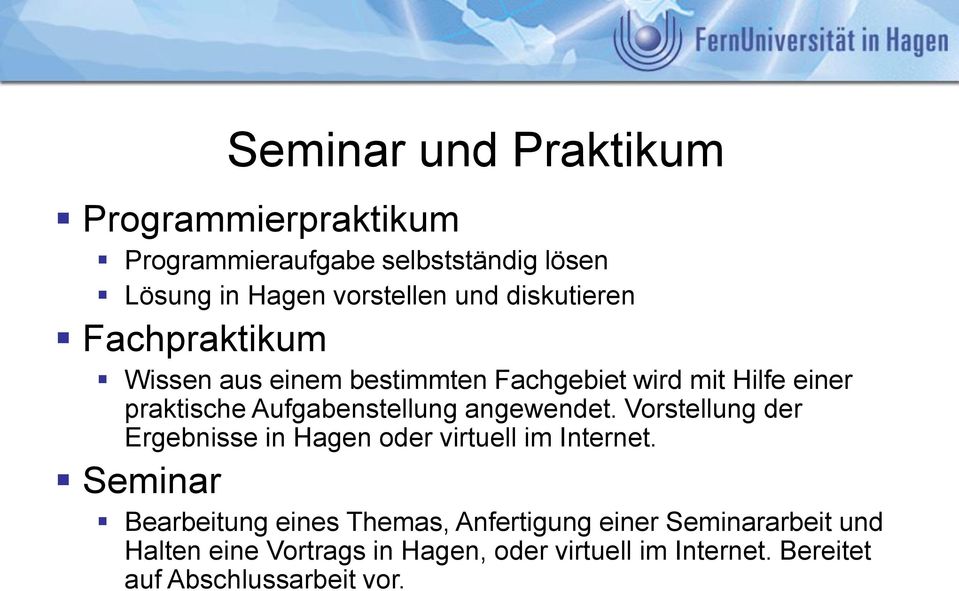 angewendet. Vorstellung der Ergebnisse in Hagen oder virtuell im Internet.