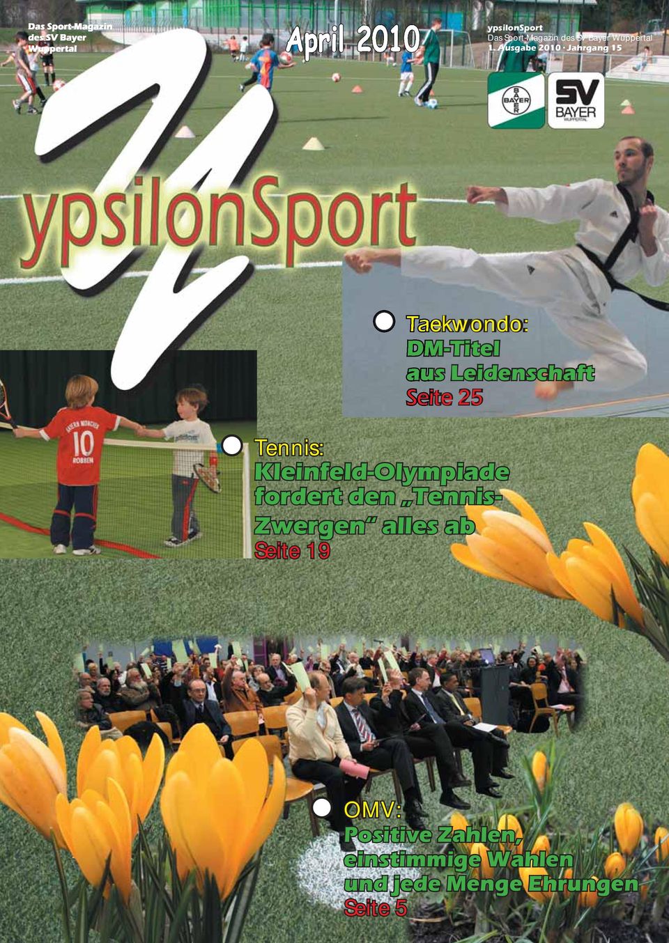 Ausgabe 2010 Jahrgang 15 Tennis: Taekwondo: DM-Titel aus Leidenschaft Seite 25