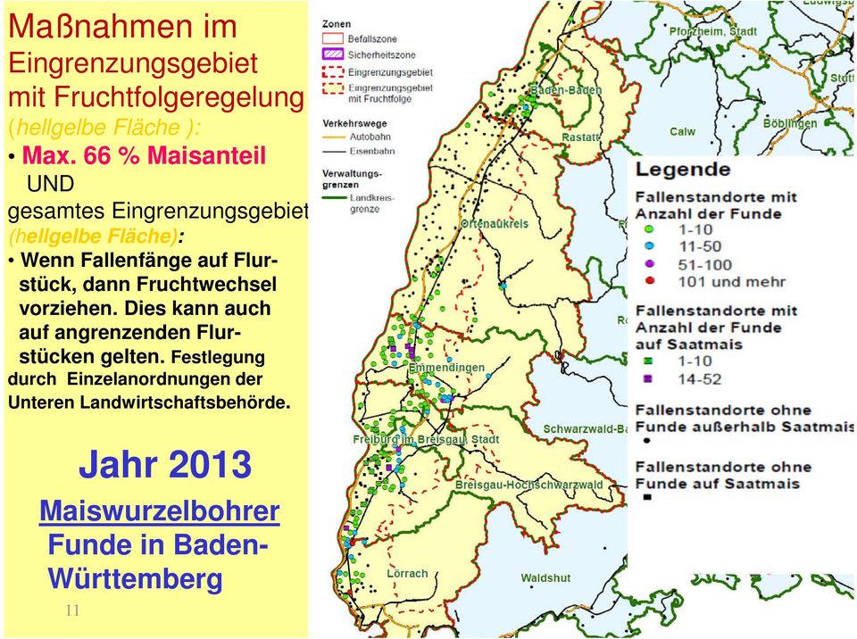 Fruchtwechsel vorziehen. Dies kann auch auf angrenzenden Flurstücken gelten.