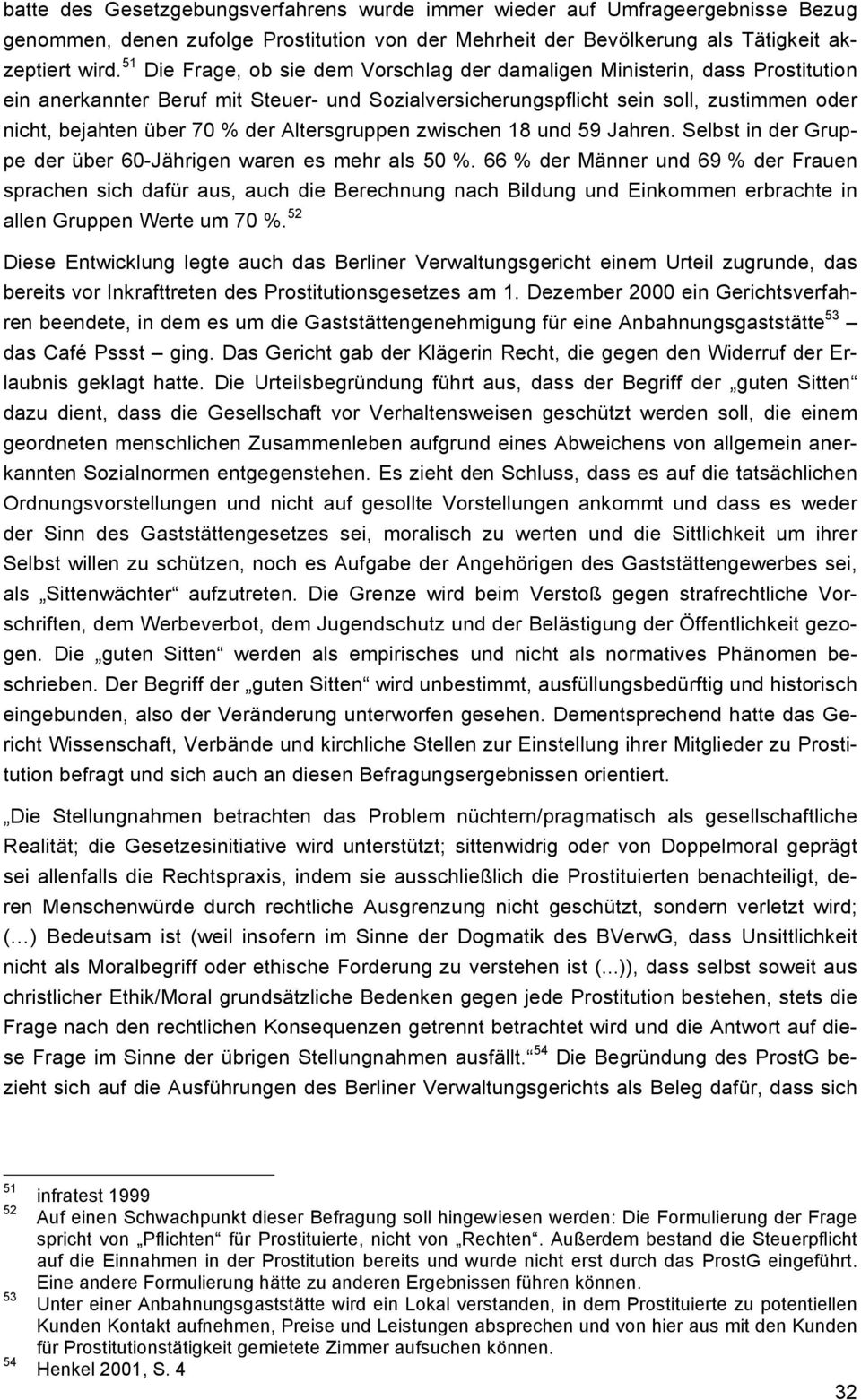 Altersgruppen zwischen 18 und 59 Jahren. Selbst in der Gruppe der über 60-Jährigen waren es mehr als 50 %.