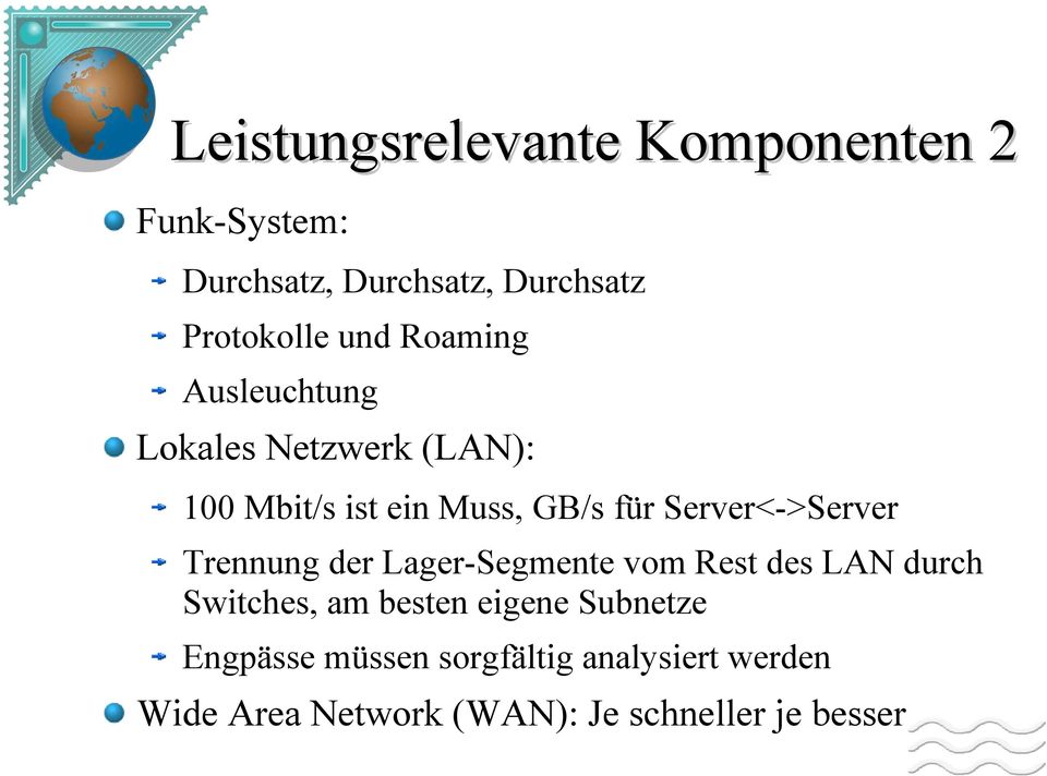 Server<->Server Trennung der Lager-Segmente vom Rest des LAN durch Switches, am besten