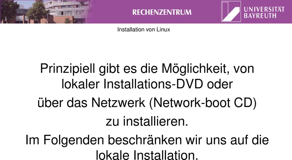 das Netzwerk (Network-boot CD) zu installieren.
