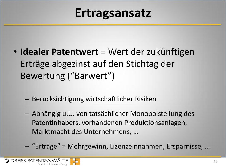 u.u. von tatsächlicher Monopolstellung des Patentinhabers, vorhandenen