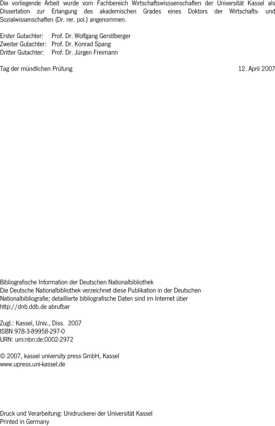 April 2007 Biliografische Information der Deutschen Nationaliliothek Die Deutsche Nationaliliothek verzeichnet diese Pulikation in der Deutschen Nationaliliografie; detaillierte iliografische Daten