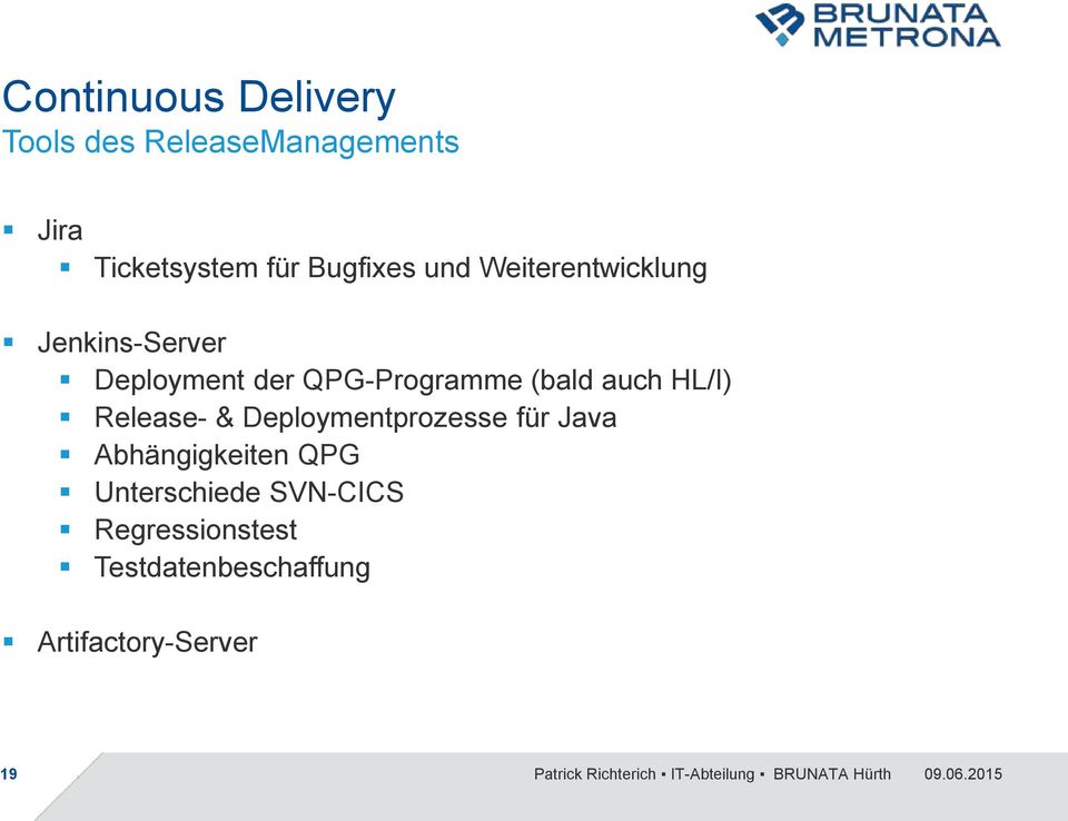 auch HL/I) Release- & Deploymentprozesse für Java Abhängigkeiten QPG