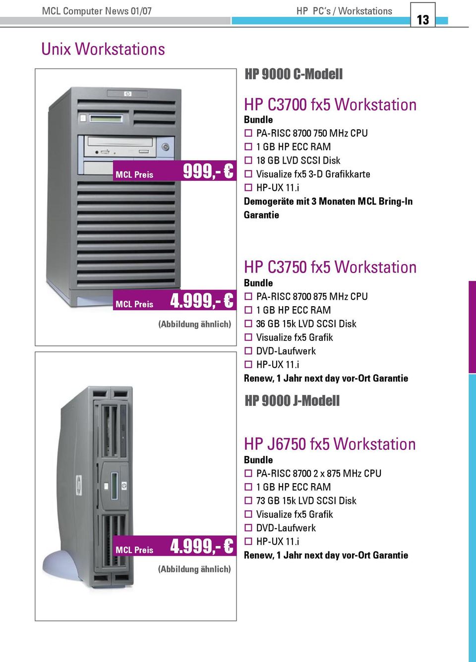 999,- HP C3750 fx5 Workstation Bundle PA-RISC 8700 875 MHz CPU 1 GB HP ECC RAM 36 GB 15k LVD SCSI Disk Visualize fx5 Grafik DVD-Laufwerk HP-UX 11.