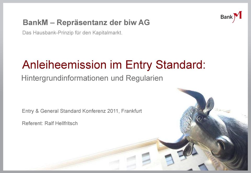 Entry & General Standard Konferenz 2011, Frankfurt Referent: Ralf