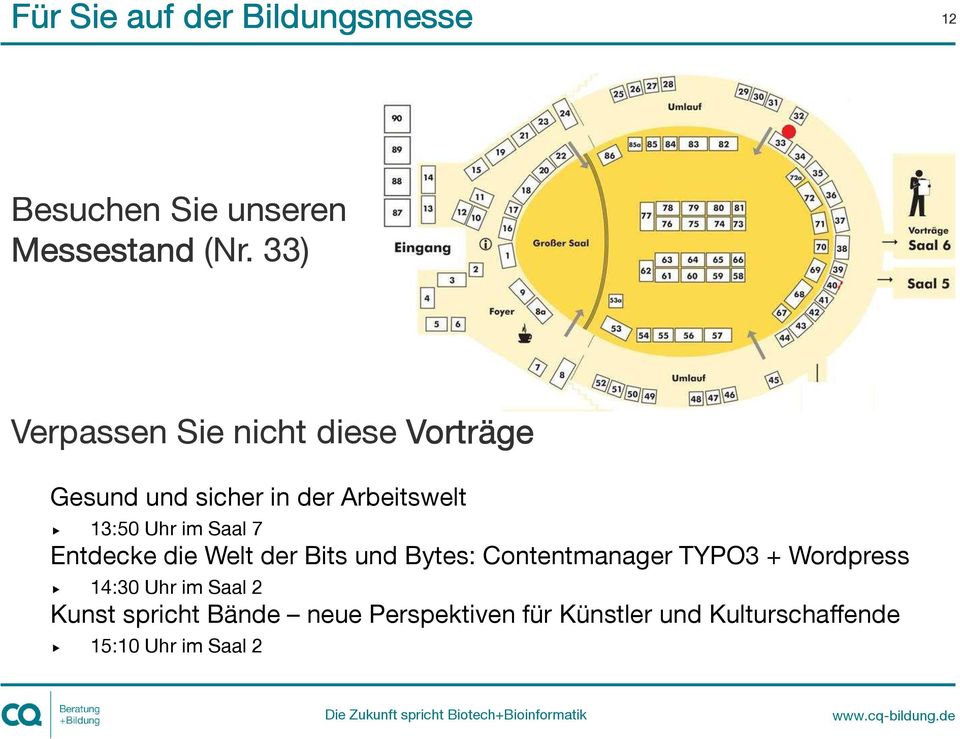 im Saal 7 Entdecke die Welt der Bits und Bytes: Contentmanager TYPO3 + Wordpress 14:30