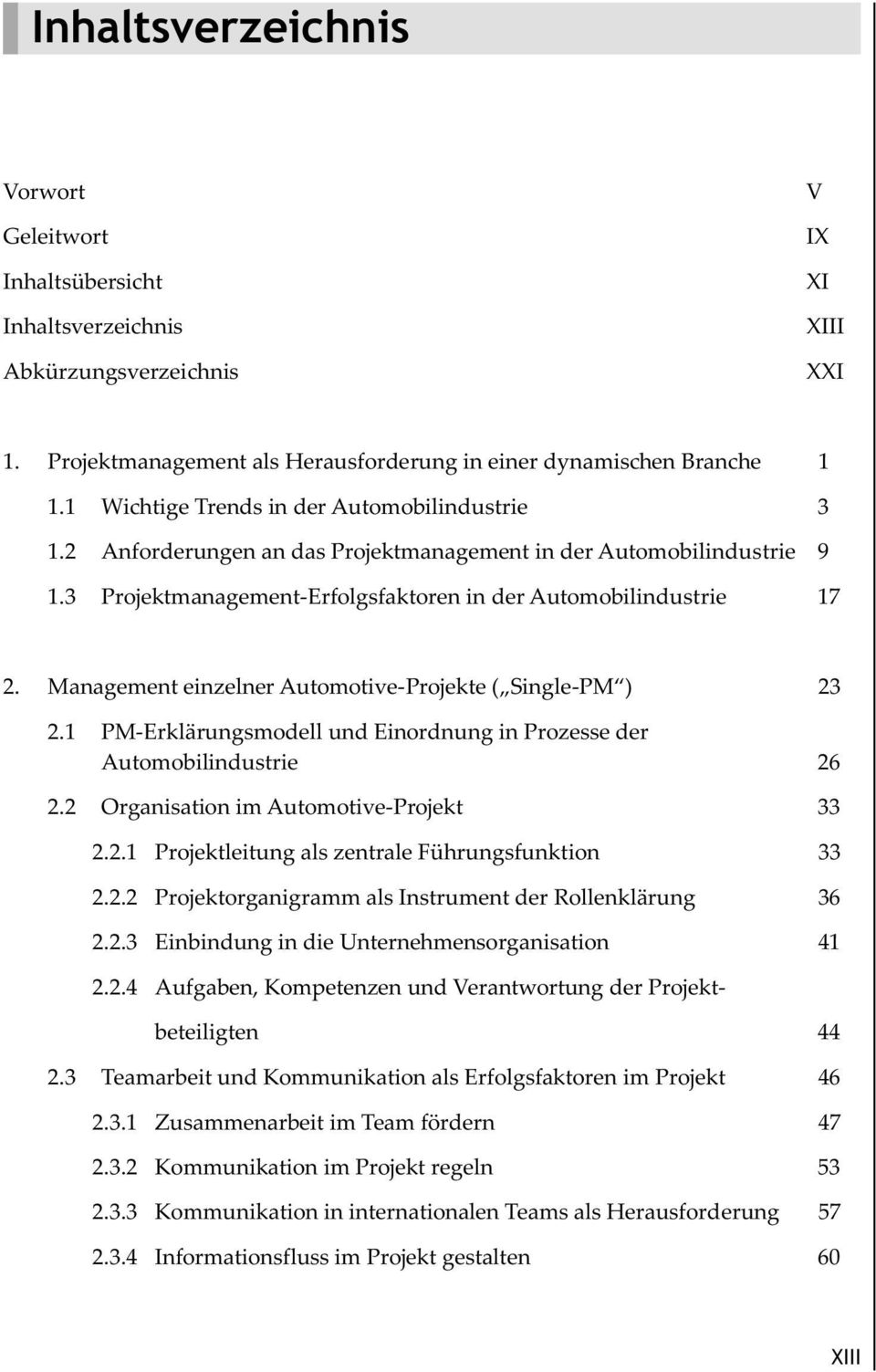 3 Projektmanagement-Erfolgsfaktoren in der Automobilindustrie 17 2. Management einzelner Automotive-Projekte ( Single-PM ) 23 2.