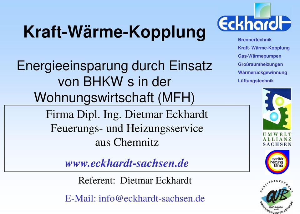 eckhardt-sachsen.de Referent: Dietmar Eckhardt E-Mail: info@eckhardt-sachsen.