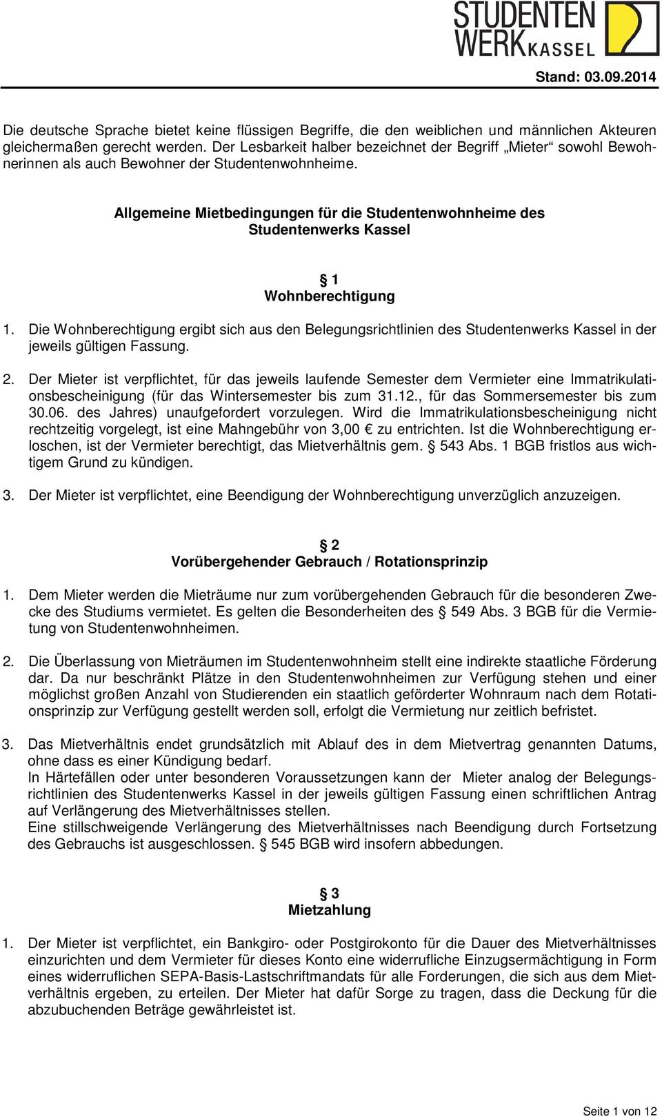 Allgemeine Mietbedingungen für die Studentenwohnheime des Studentenwerks Kassel 1 Wohnberechtigung 1.