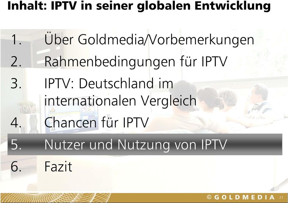Rahmenbedingungen für IPTV 3.