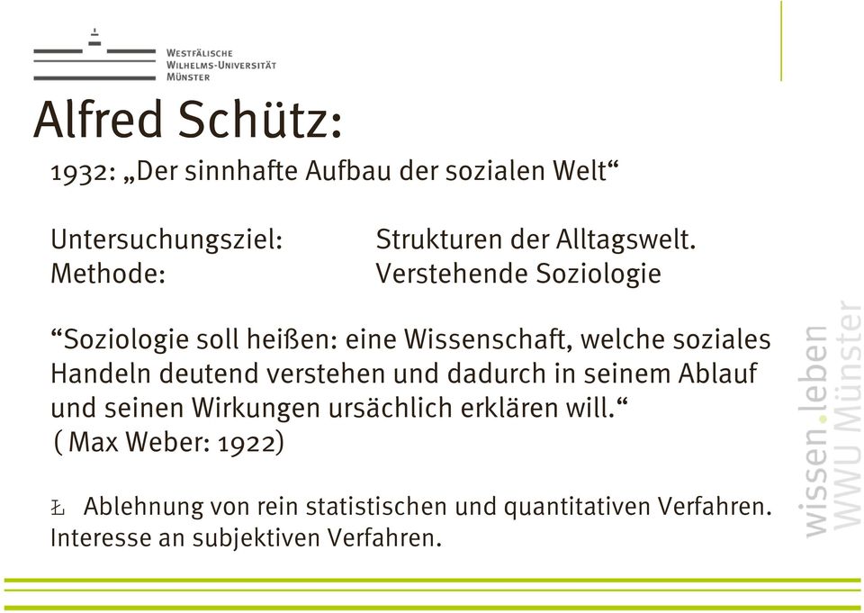 Verstehende Soziologie Soziologie soll heißen: eine Wissenschaft, welche soziales Handeln deutend