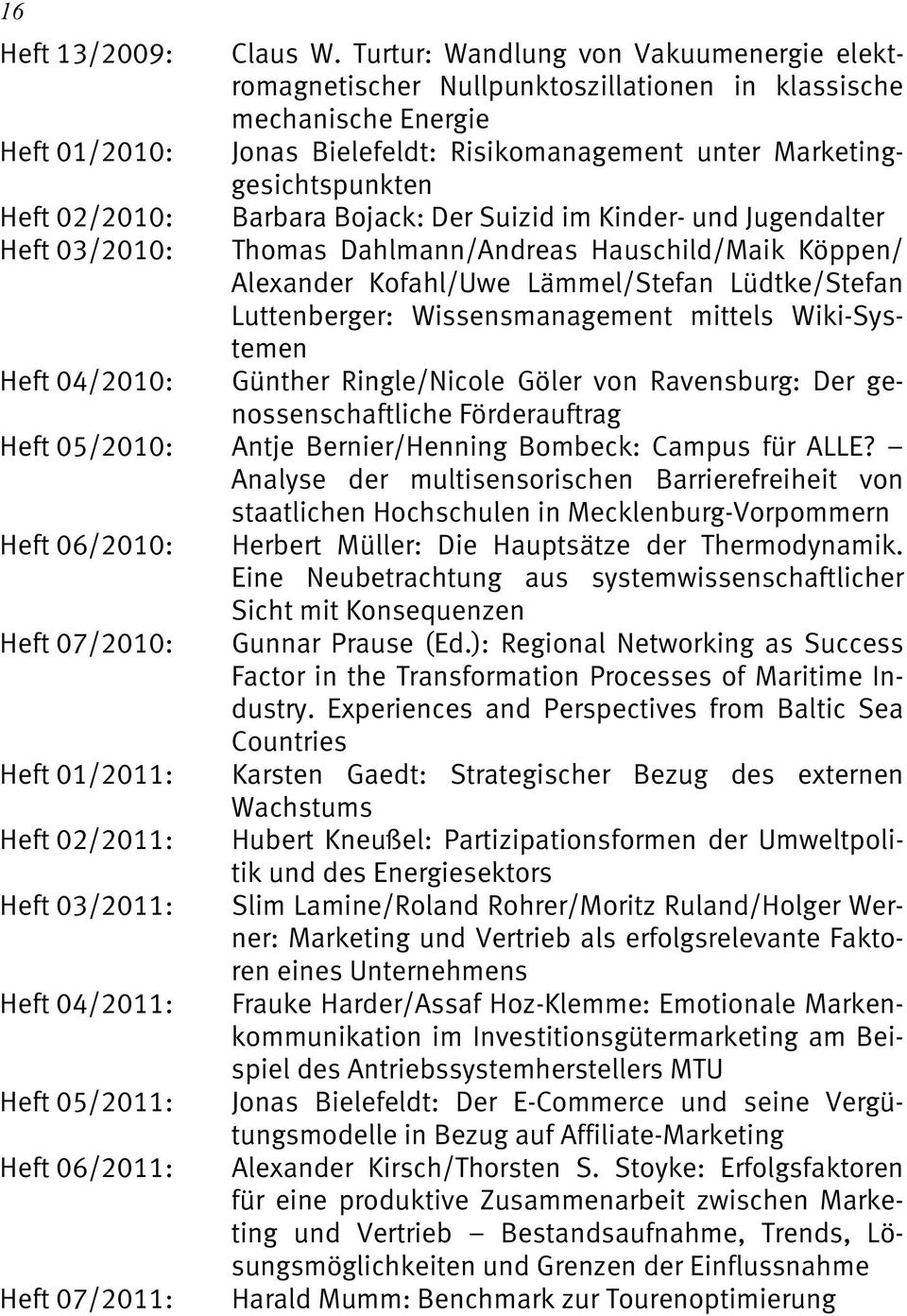 Suizid im Kinder- und Jugendalter Thomas Dahlmann/Andreas Hauschild/Maik Köppen/ Alexander Kofahl/Uwe Lämmel/Stefan Lüdtke/Stefan Luttenberger: Wissensmanagement mittels Wiki-Systemen Günther