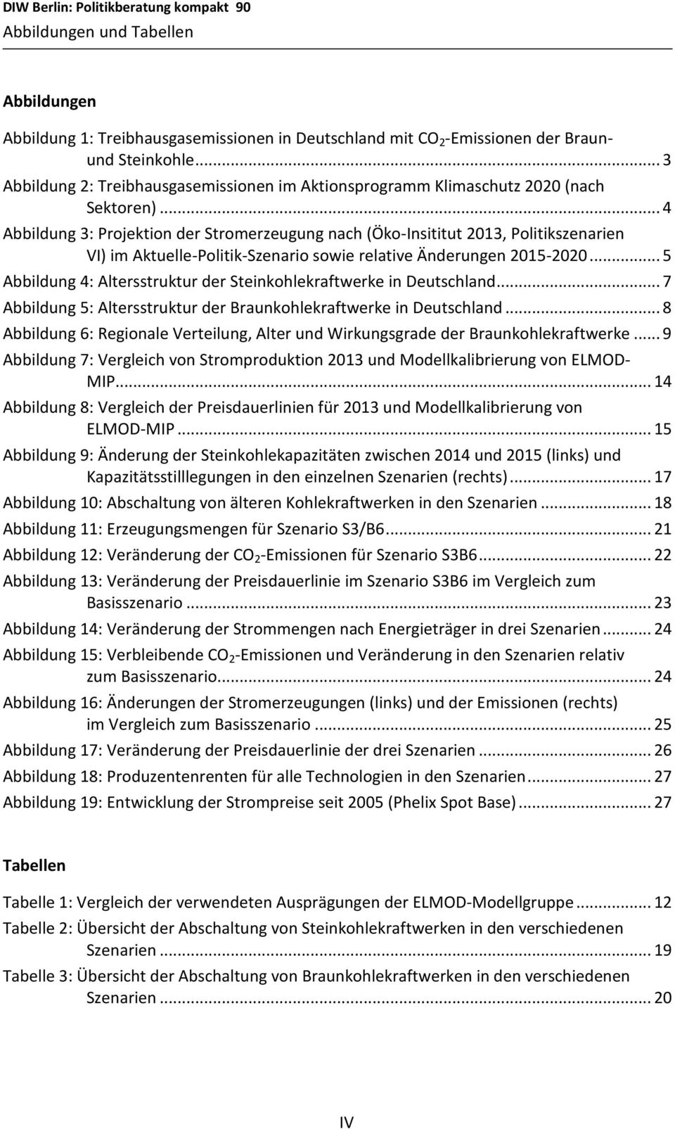 .. 4 Abbildung 3: Projektion der Stromerzeugung nach (Öko-Insititut 2013, Politikszenarien VI) im Aktuelle-Politik-Szenario sowie relative Änderungen 2015-2020.