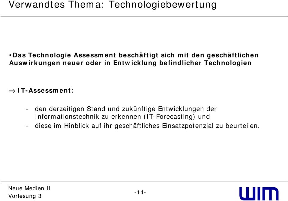 IT-Assessment: - den derzeitigen Stand und zukünftige Entwicklungen der Informationstechnik