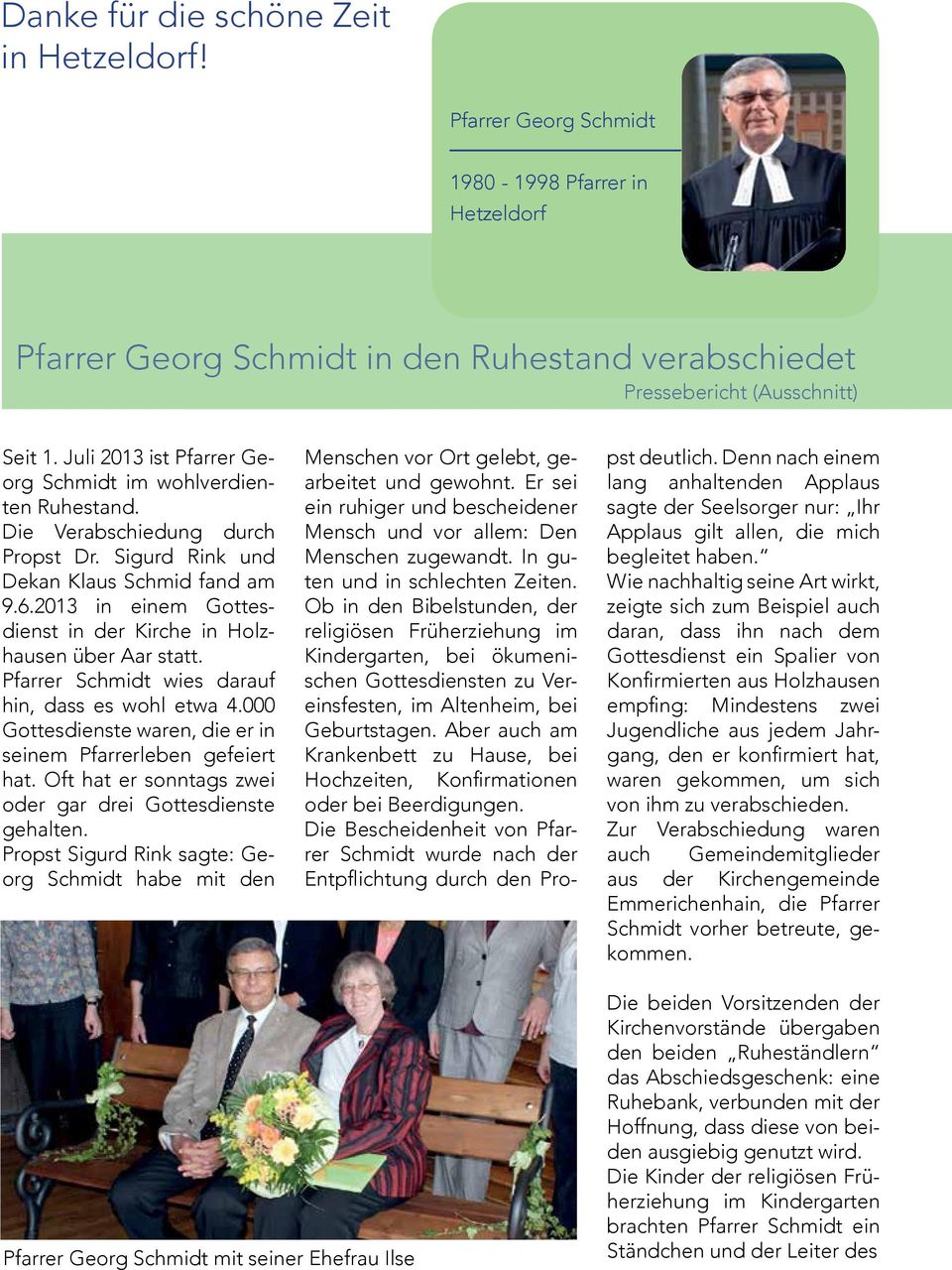 2013 in einem Gottesdienst in der Kirche in Holzhausen über Aar statt. Pfarrer Schmidt wies darauf hin, dass es wohl etwa 4.000 Gottesdienste waren, die er in seinem Pfarrerleben gefeiert hat.