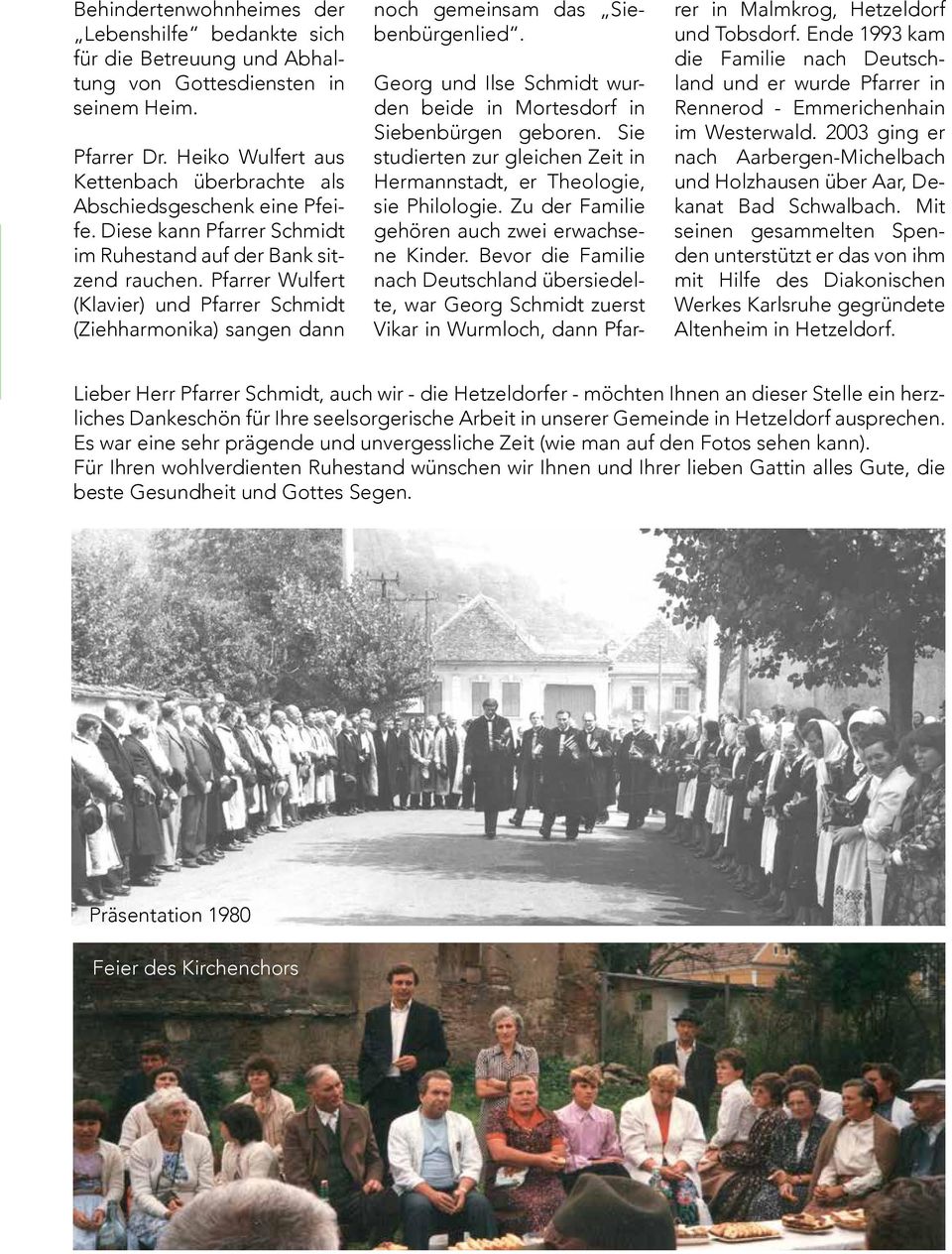 Pfarrer Wulfert (Klavier) und Pfarrer Schmidt (Ziehharmonika) sangen dann noch gemeinsam das Siebenbürgenlied. Georg und Ilse Schmidt wurden beide in Mortesdorf in Siebenbürgen geboren.