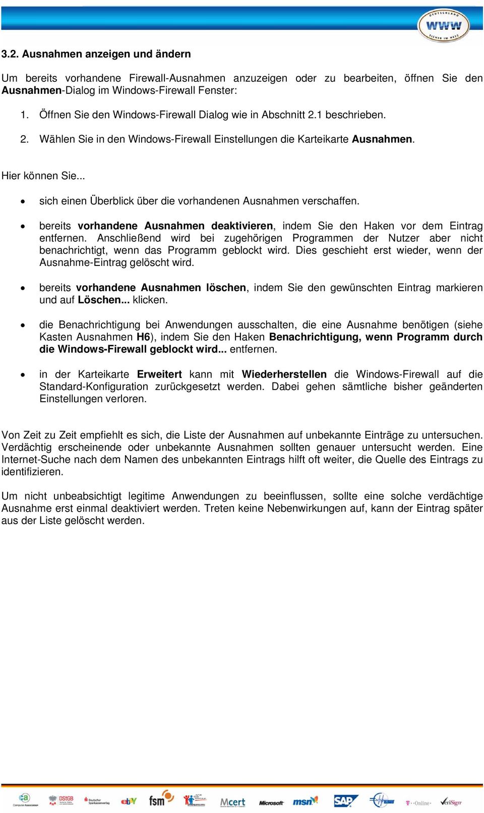 .. sich einen Überblick über die vorhandenen Ausnahmen verschaffen. bereits vorhandene Ausnahmen deaktivieren, indem Sie den Haken vor dem Eintrag entfernen.