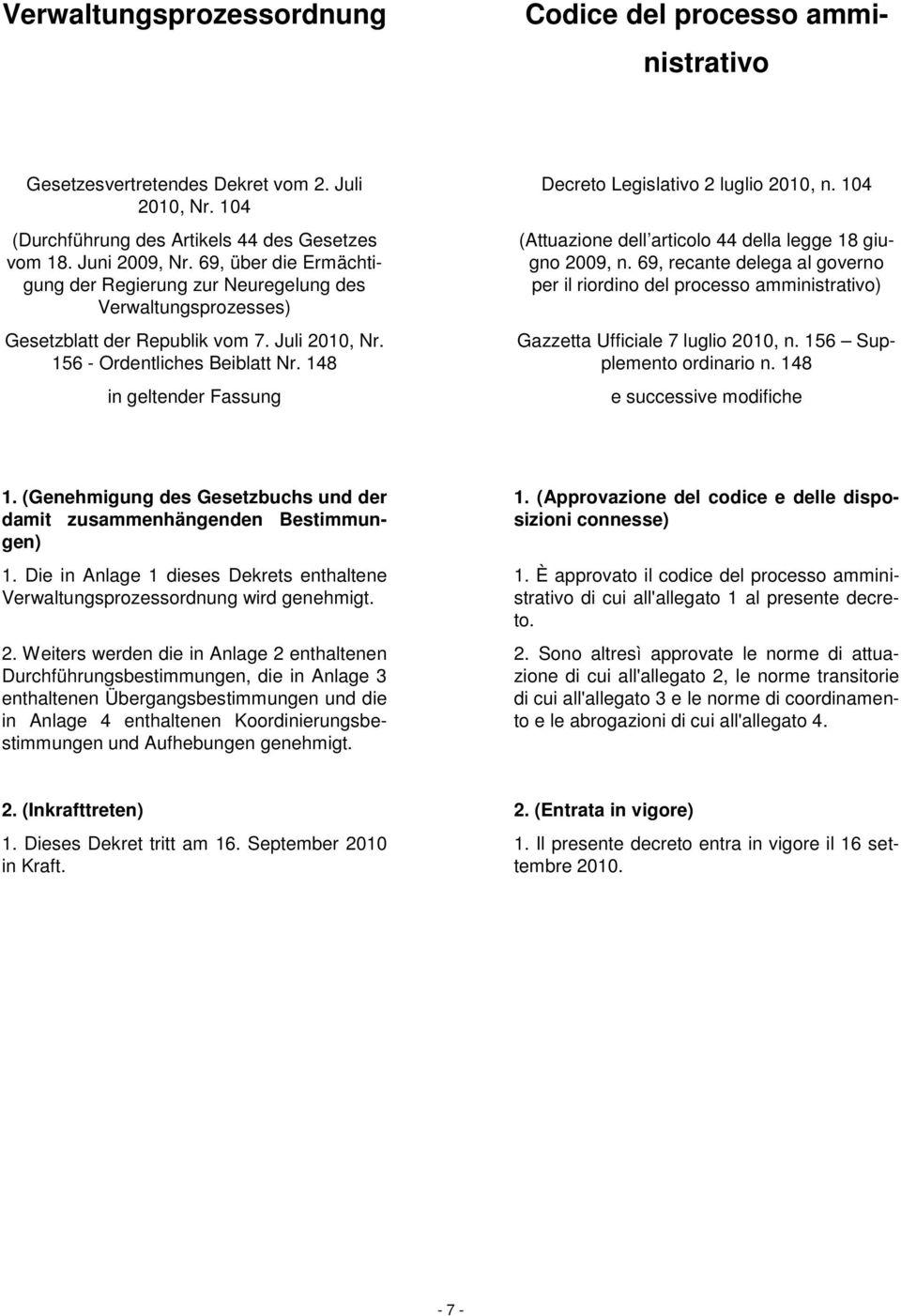 148 in geltender Fassung Decreto Legislativo 2 luglio 2010, n. 104 (Attuazione dell articolo 44 della legge 18 giugno 2009, n.