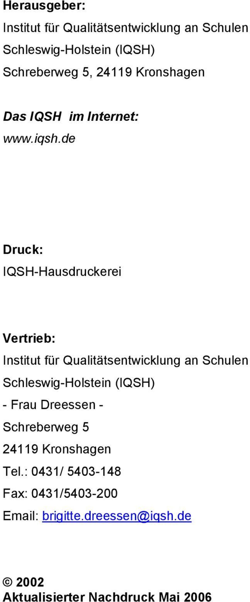 de Druck: IQSH-Hausdruckerei Vertrieb: Institut für Qualitätsentwicklung an Schulen Schleswig-Holstein