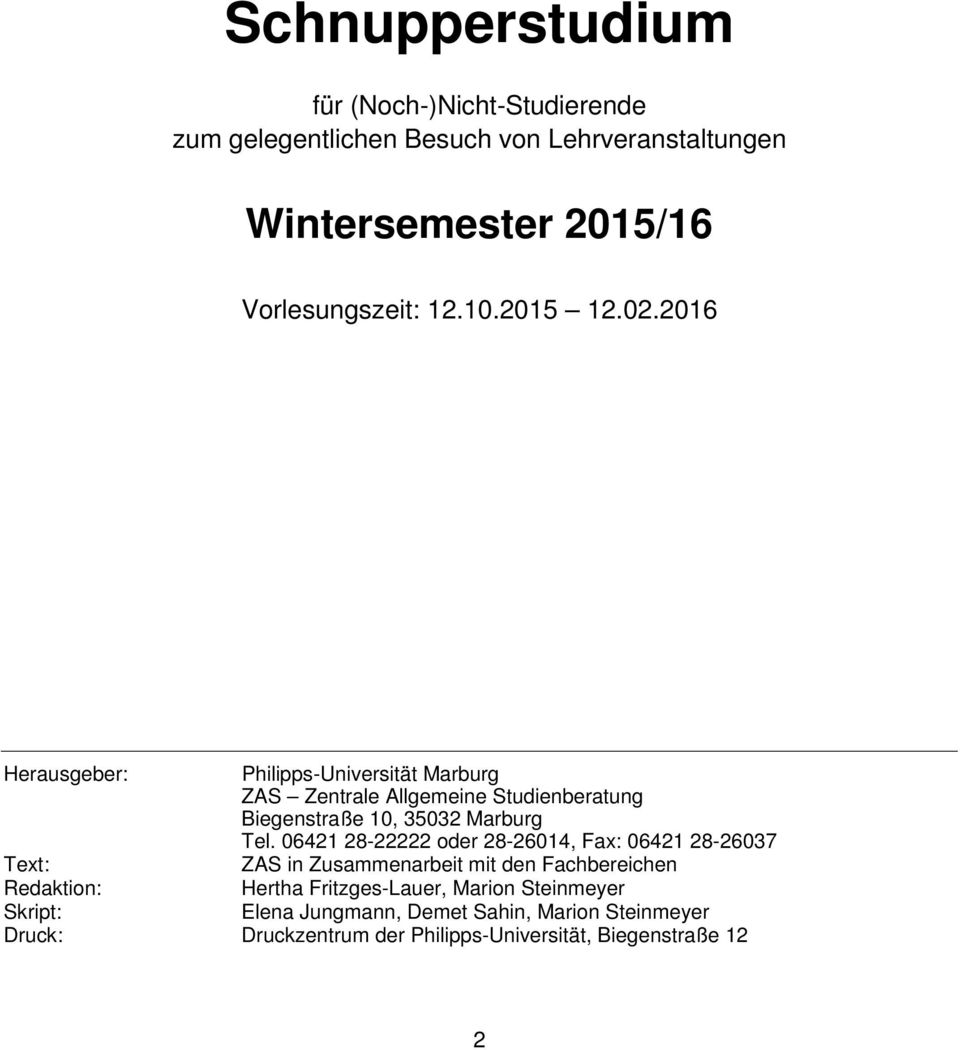 2016 Herausgeber: Philipps-Universität Marburg ZAS Zentrale Allgemeine Studienberatung Biegenstraße 10, 35032 Marburg Tel.