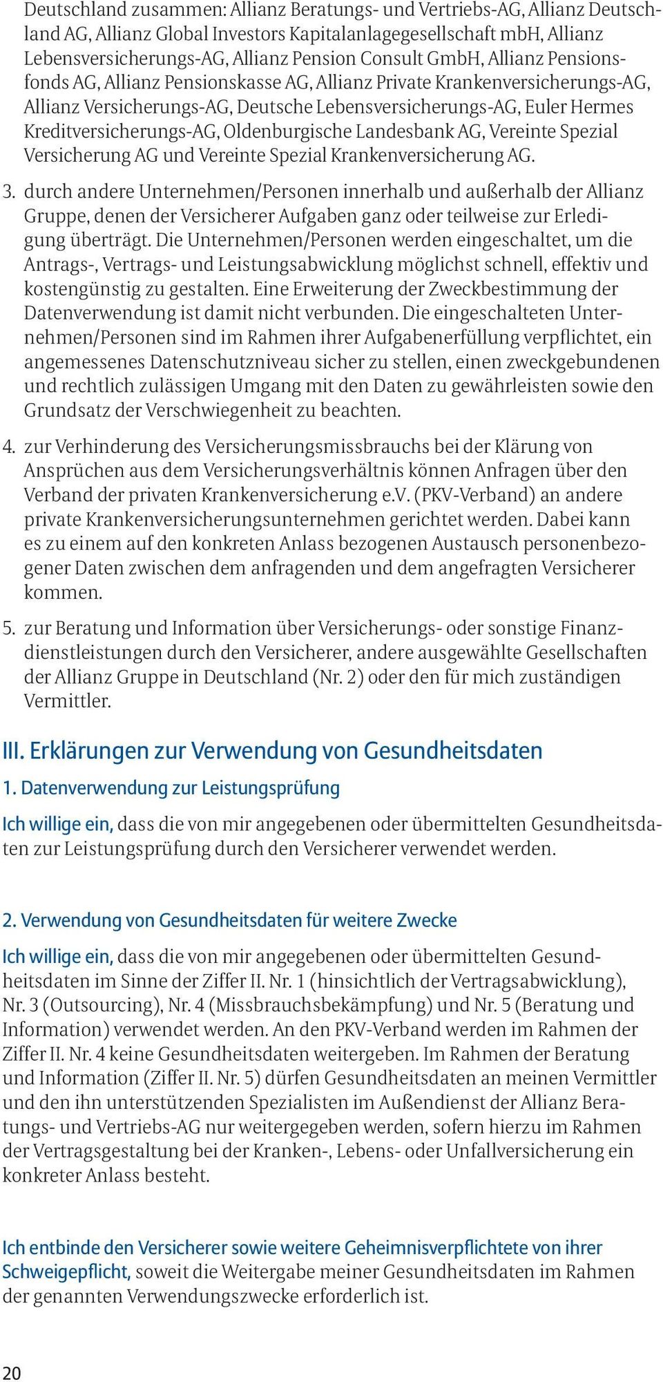 Oldenburgische Landesbank AG, Vereinte Spezial Versicherung AG und Vereinte Spezial Krankenversicherung AG. 3.