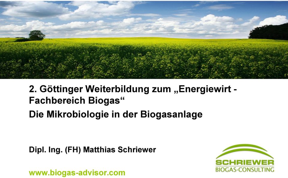 Mikrobiologie in der Biogasanlage Dipl.