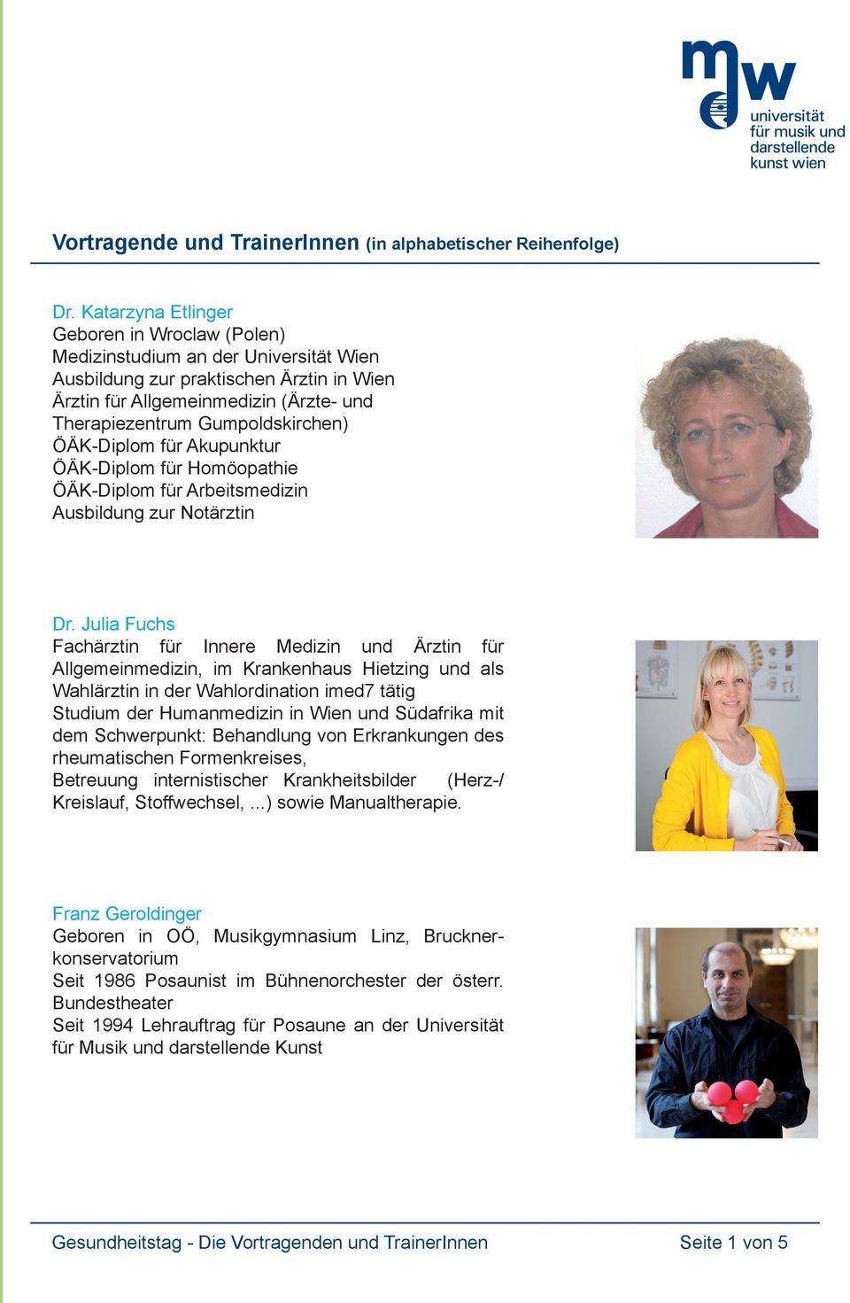 ÖÄK-Diplom für Akupunktur ÖÄK-Diplom für Homöopathie ÖÄK-Diplom für Arbeitsmedizin Ausbildung zur Notärztin Dr.
