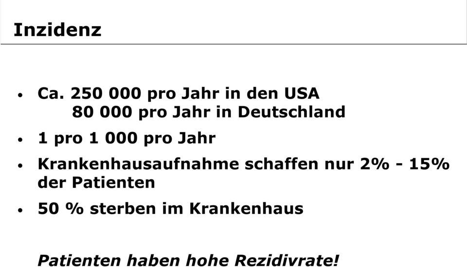 Deutschland 1 pro 1 000 pro Jahr Krankenhausaufnahme