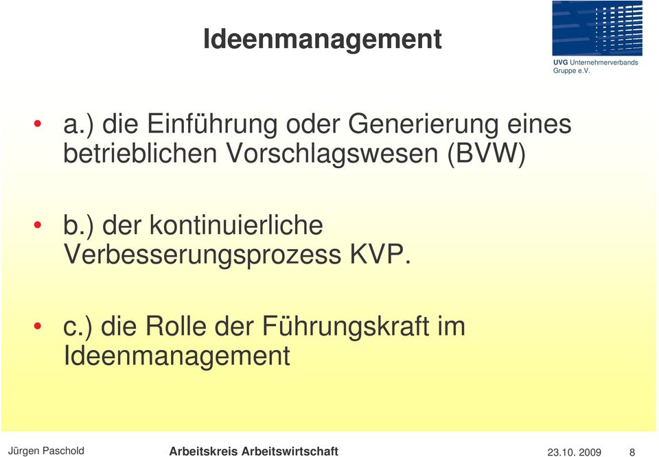 betrieblichen Vorschlagswesen (BVW) b.
