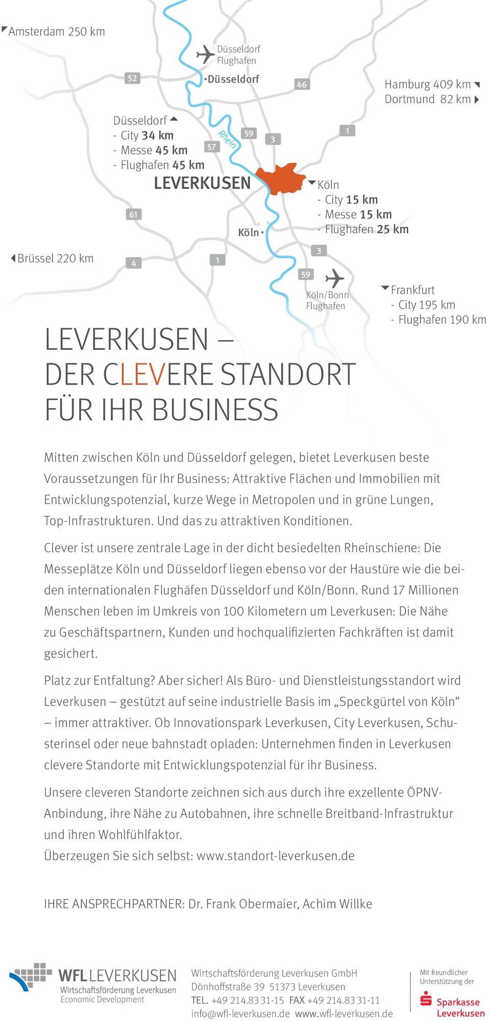 Düsseldorf gelegen, bietet Leverkusen beste Voraussetzungen für Ihr Business: Attraktive Flächen und Immobilien mit Entwicklungspotenzial, kurze Wege in Metropolen und in grüne Lungen,
