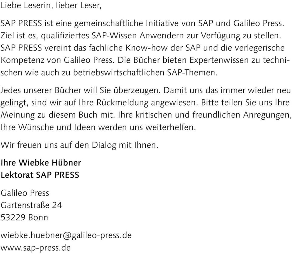 Jedes unserer Bücher will Sie überzeugen. Damit uns das immer wieder neu gelingt, sind wir auf Ihre Rückmeldung angewiesen. Bitte teilen Sie uns Ihre Meinung zu diesem Buch mit.