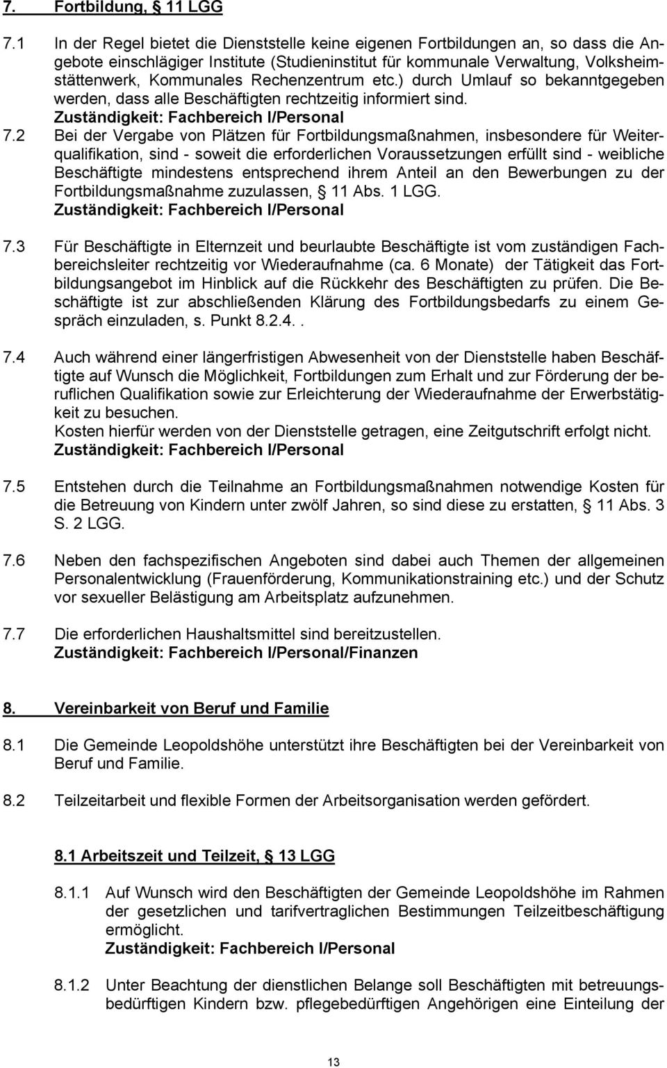 Rechenzentrum etc.) durch Umlauf so bekanntgegeben werden, dass alle Beschäftigten rechtzeitig informiert sind. Zuständigkeit: Fachbereich I/Personal 7.