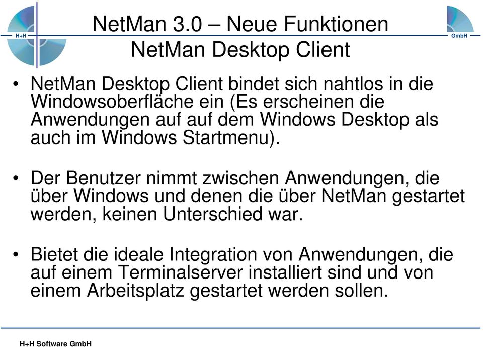 erscheinen die Anwendungen auf auf dem Windows Desktop als auch im Windows Startmenu).