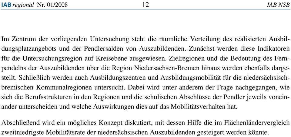 Zielregionen und die Bedeutung des Fernpendelns der Auszubildenden über die Region Niedersachsen-Bremen hinaus werden ebenfalls dargestellt.