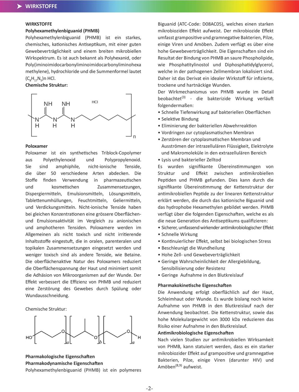 Chemische Struktur: Poloxamer Poloxamer ist ein synthetisches Triblock-Copolymer aus Polyethylenoxid und Polypropylenoxid.