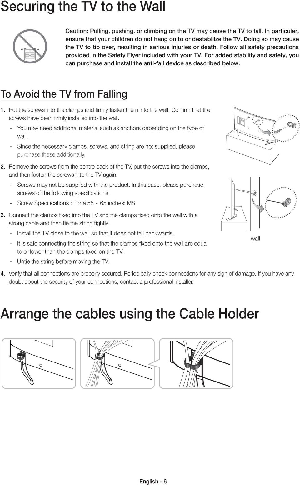 For added stability and safety, you can purchase and install the anti-fall device as described below. To Avoid the TV from Falling 1.