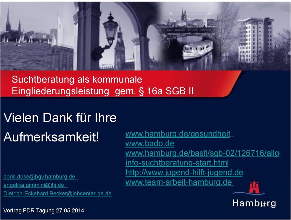 de Dietrich-Eckehard.Becker@jobcenter-ge.de Vortrag FDR Tagung 27.05.2014 www.hamburg.