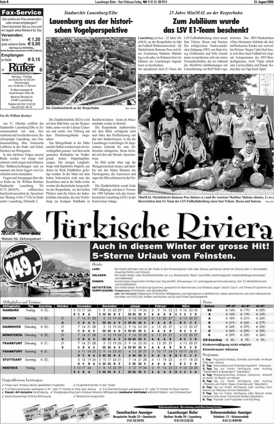 Empfangen je Seite 0,15 Stadtarchiv Lauenburg/Elbe Lauenburg aus der historischen Vogelperspektive Lauenburg (zr/cks) - 25 Jahre MiniMAL an der Reeperbahn im Jahr der Fußball-Weltmeisterschaft für
