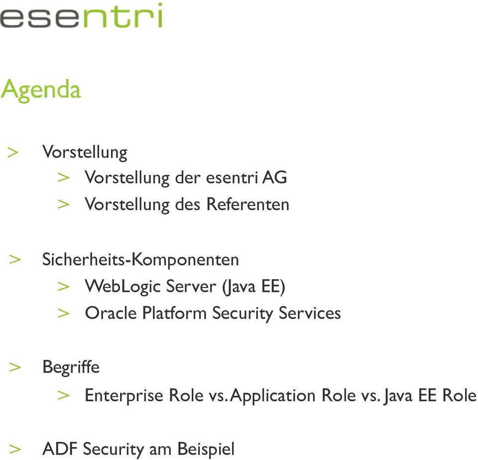 EE) > Oracle Platform Security Services > Begriffe > Enterprise