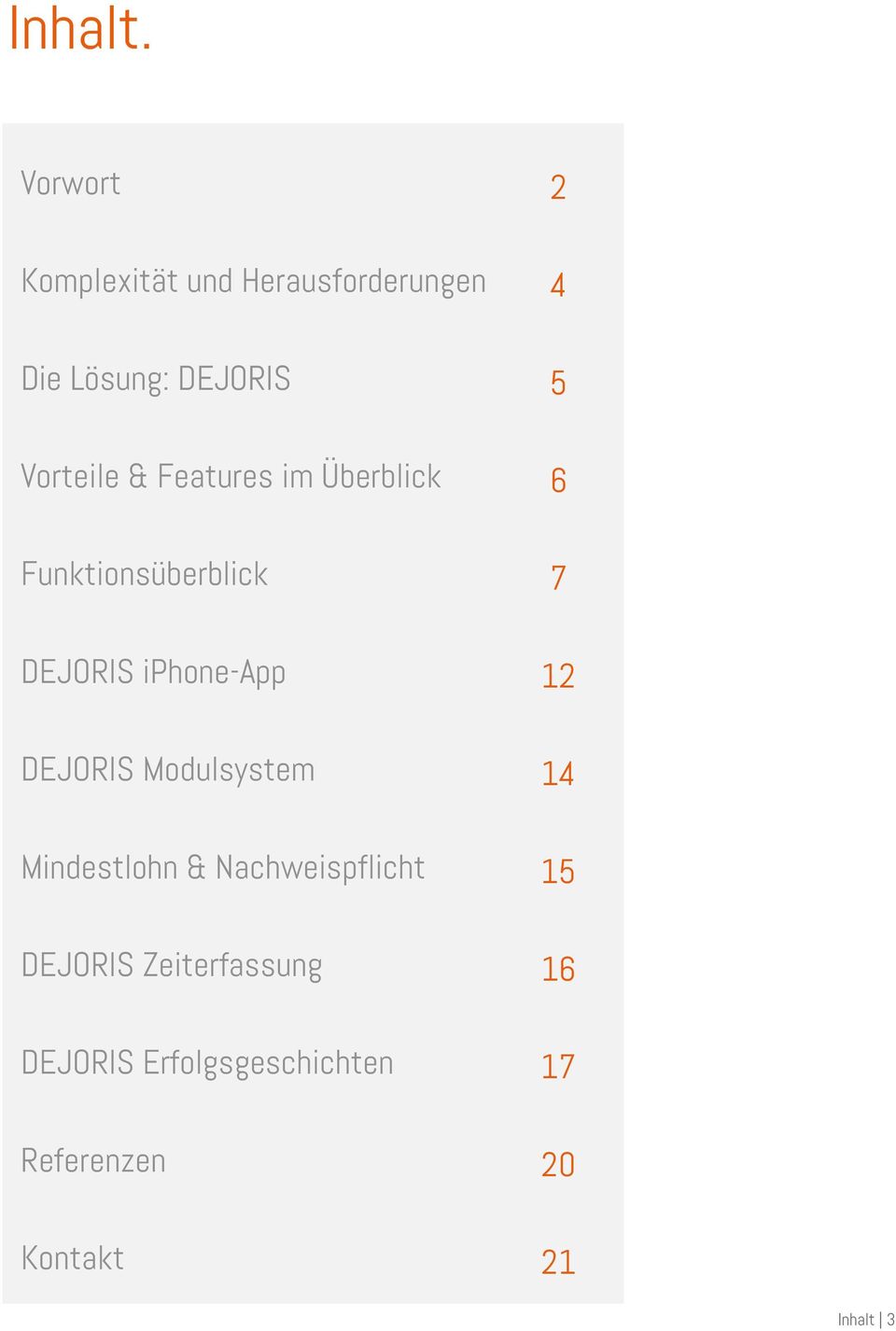 Features im Überblick Funktionsüberblick DEJORIS iphone-app DEJORIS