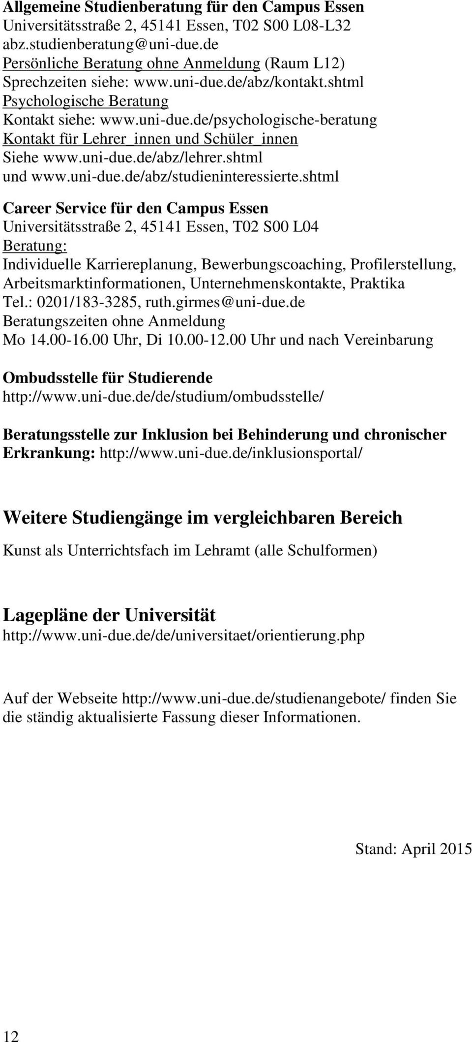 uni-due.de/abz/lehrer.shtml und www.uni-due.de/abz/studieninteressierte.