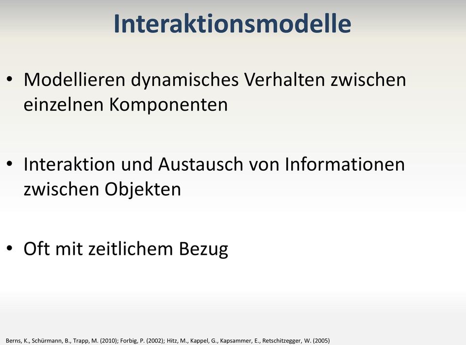 Oft mit zeitlichem Bezug Berns, K., Schürmann, B., Trapp, M.