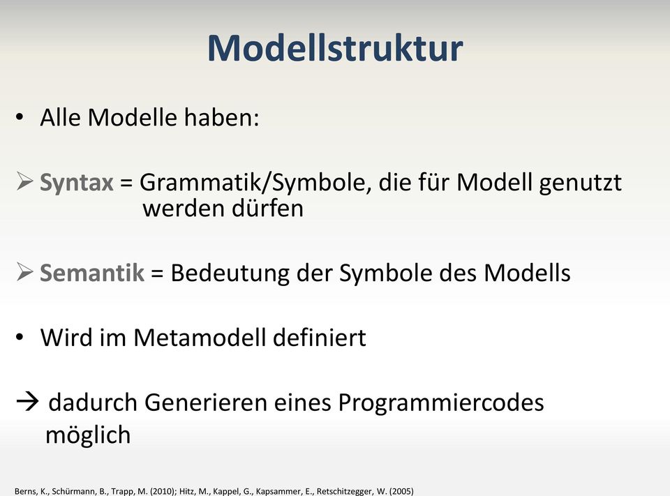 Metamodell definiert dadurch Generieren eines Programmiercodes möglich Berns, K.